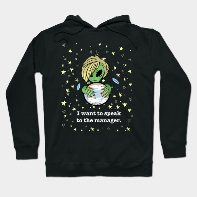 I Want To Speak To The Manager. Alien Karen. Hoodie by SubtleSplit